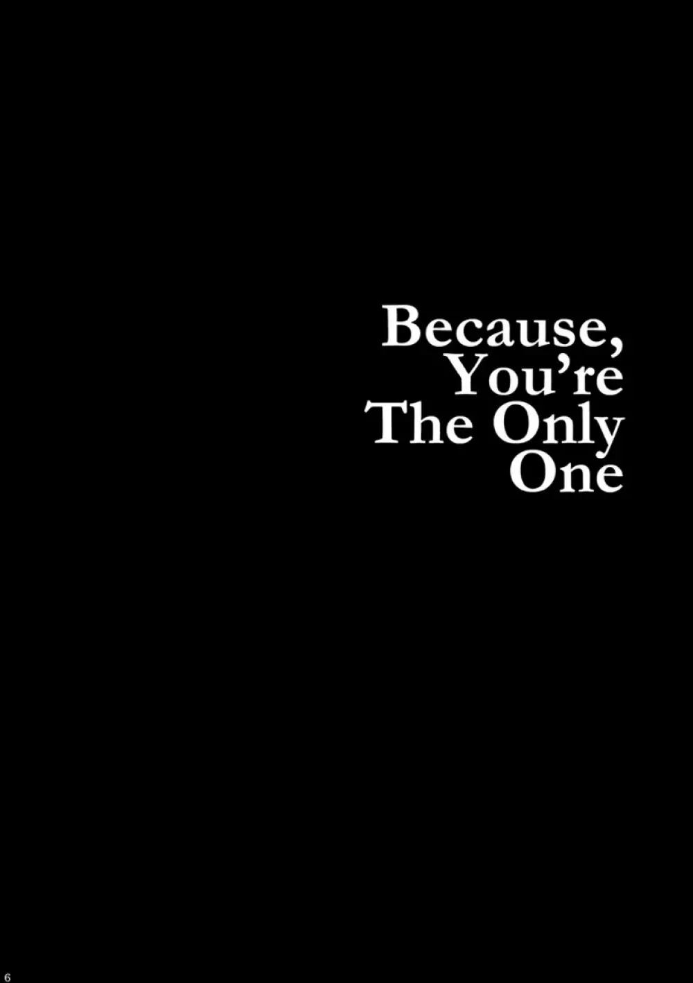 Because, You’re The Only One Page.5