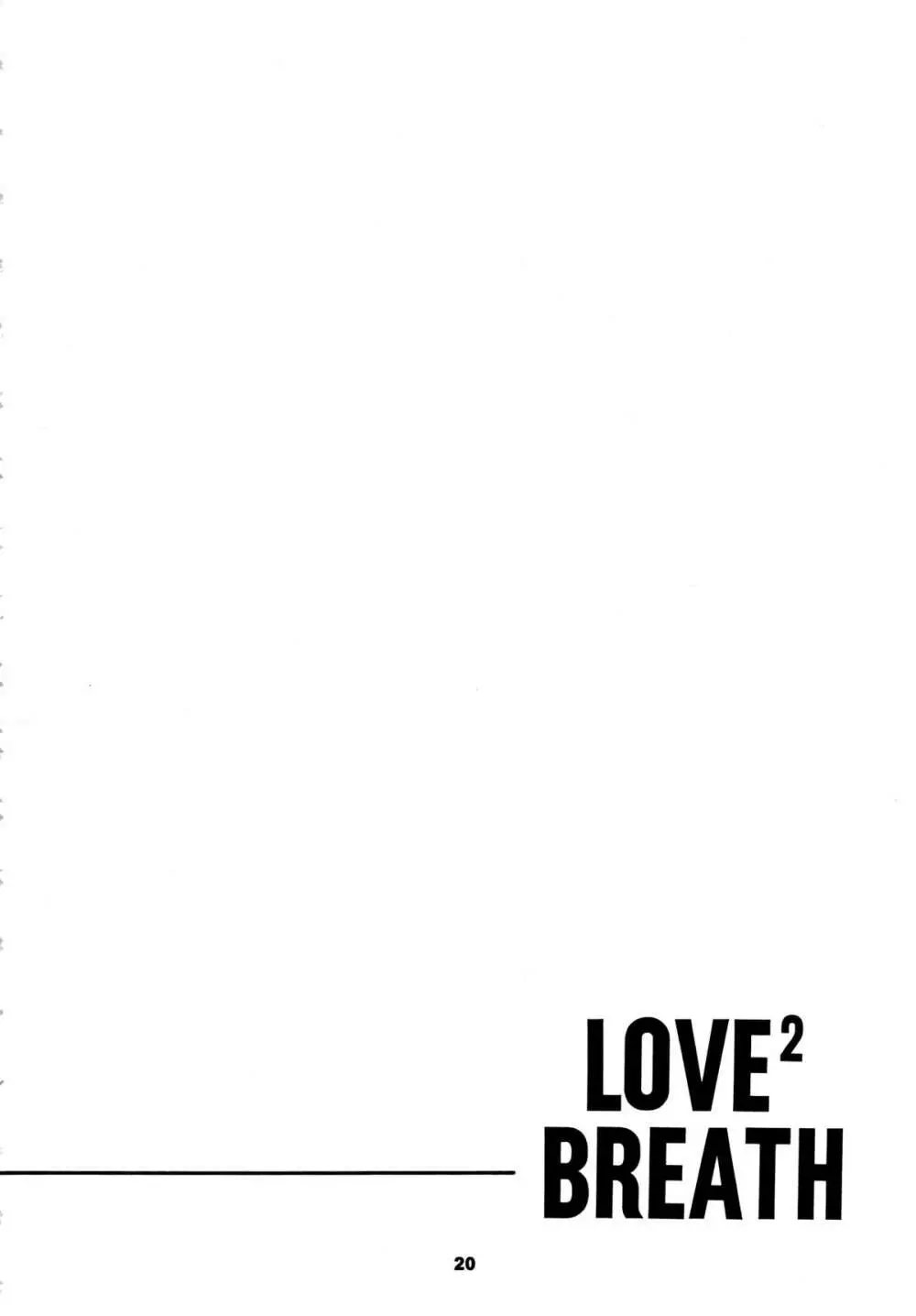 LOVE² BREATH Page.20